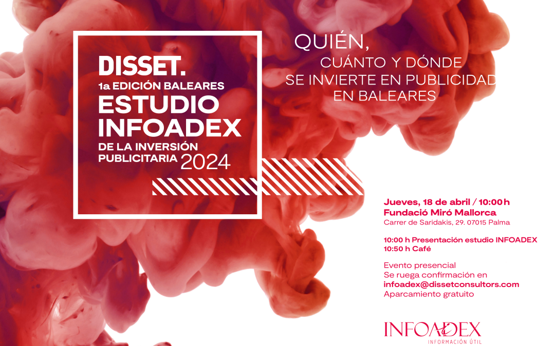 DISSET Consultors presenta la Primera Edición Baleares del Estudio InfoAdex sobre Inversión Publicitaria